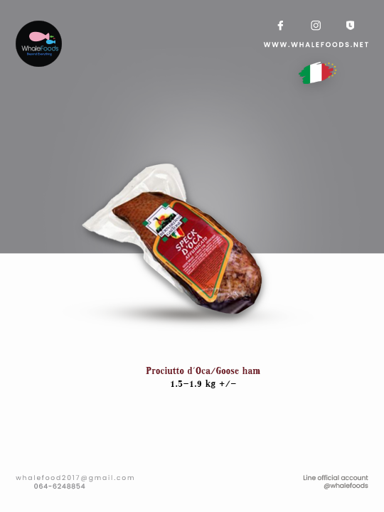 Prociutto d'Oca Goose ham 1.5-1.9 kg.+/-